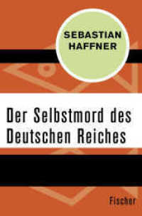 Der Selbstmord des Deutschen Reichs (Fischer Taschenbücher 31002) （2. Aufl. 2016. 152 S. 190 mm）