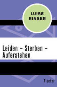 Leiden - Sterben - Auferstehen (Fischer Taschenbücher 31213) （2. Aufl. 2016. 78 S. 190 mm）