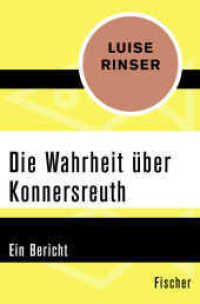 Die Wahrheit über Konnersreuth : Ein Bericht (Fischer Taschenbücher 31218) （2. Aufl. 2016. 176 S. 190 mm）