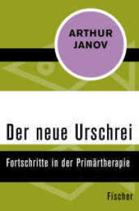 Der neue Urschrei : Fortschritte in der Primärtherapie (Fischer Taschenbücher 31275) （2. Aufl. 2016. 400 S. 190 mm）