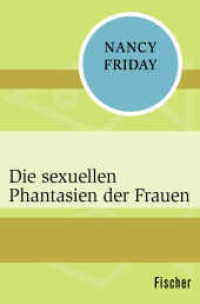 Die sexuellen Phantasien der Frauen (Fischer Taschenbücher 27127) （2. Aufl. 2017. 368 S. 190 mm）