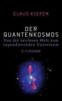 Der Quantenkosmos : Von der zeitlosen Welt zum expandierenden Universum (Fischer Taschenbücher .37060) （2. Aufl. 2019. 344 S. 190 mm）