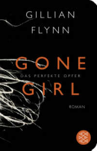 Gone Girl - Das perfekte Opfer : Roman (Fischer Taschenbücher Bd.52072) （3. Aufl. 2016. 832 S. 146.00 mm）