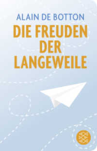 Die Freuden der Langeweile : Essays (Fischer Taschenbücher 52135) （1. Auflage. 2017. 96 S. 145.00 mm）