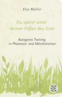 Du spürst unter deinen Füßen das Gras : Autogenes Training in Phantasie- und Märchenreisen (Fischer Taschenbücher 52153) （1. Auflage. 2017. 192 S. 146.00 mm）