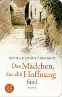 Das Mädchen, das die Hoffnung fand : Geschenkausgabe im Miniformat (Fischer Taschenbücher 52217) （1. Auflage. 2018. 544 S. 145.00 mm）