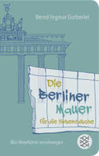 Die Berliner Mauer für die Hosentasche : Was Reiseführer verschweigen | Geschenkausgabe im Miniformat (Fischer TaschenBibliothek) （2. Aufl. 2019. 304 S. 8 s/w-Abb. 144.00 mm）