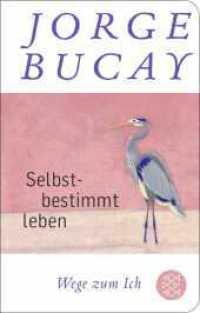 Selbstbestimmt leben : Wege zum Ich (Fischer TaschenBibliothek) （3. Aufl. 2021. 208 S. 144.00 mm）