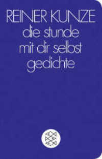 die stunde mit dir selbst : Gedichte (Fischer TaschenBibliothek) （1. Auflage. 2021. 80 S. 146.00 mm）