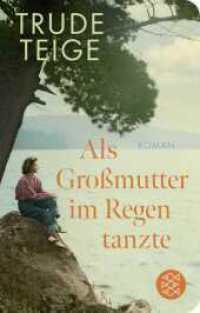 Als Großmutter im Regen tanzte : Roman | Der bewegende Jahres-Bestseller mit Tiefgang （1. Auflage. 2025. 448 S. 144.00 mm）