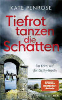 Tiefrot tanzen die Schatten : Ein Krimi auf den Scilly-Inseln (Ben Kitto ermittelt auf den Scilly-Inseln 4) （2. Aufl. 2021. 432 S. 215.00 mm）