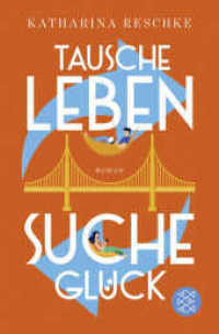 Tausche Leben - Suche Glück （1. Auflage. 2021. 304 S. 189.00 mm）