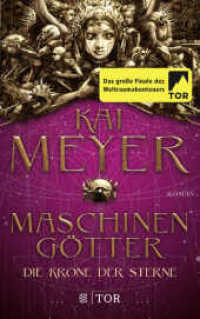 Die Krone der Sterne - Maschinengötter : Roman (Die Krone der Sterne 3) （1. Auflage. 2019. 384 S. 15 s/w. 215.00 mm）