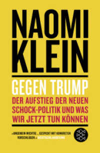 Gegen Trump : Der Aufstieg der neuen Schock-Politik und was wir jetzt tun können (Fischer Taschenbücher 70183) （1. Auflage. 2018. 368 S. 190.00 mm）