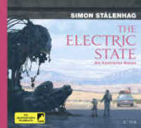 The Electric State : Ein illustrierter Roman | Die Vorlage zum großen Netflix-Film （4. Aufl. 2019. 144 S. 69 farbige Abbildungen. 255.00 x 286.00 mm）