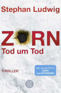 Zorn - Tod um Tod : Der neunte Fall für Zorn und Schröder. Thriller (Zorn 9) （2. Aufl. 2019. 416 S. 190 mm）