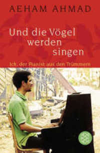 Und die Vögel werden singen : Ich, der Pianist aus den Trümmern (Fischer Taschenbücher 70421) （5. Aufl. 2019. 368 S. 190.00 mm）