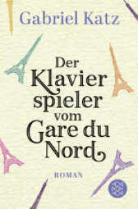 Der Klavierspieler vom Gare du Nord : Roman （2. Aufl. 2021. 352 S. 190.00 mm）
