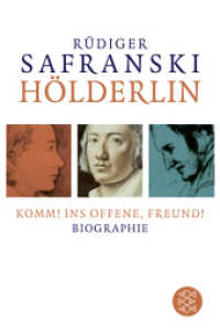 Hölderlin: Komm! ins Offene, Freund! : Biographie （1. Auflage. 2021. 336 S. 190.00 mm）