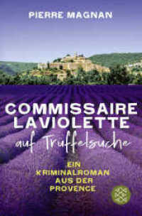 Laviolette auf Trüffelsuche : Kriminalroman (Laviolette ermittelt in der Provence 2) （2. Aufl. 2021. 288 S. 189.00 mm）