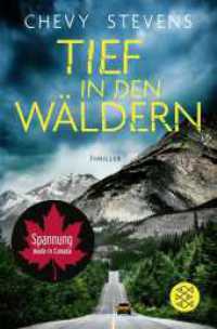 Tief in den Wäldern : Thriller | Der neue Top-Thriller der kanadischen Bestseller-Autorin (Kanada-Thriller 7) （1. Auflage. 2023. 464 S. 191.00 mm）