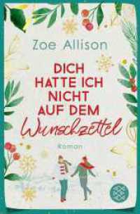 Dich hatte ich nicht auf dem Wunschzettel : Roman （3. Aufl. 2023. 448 S. Weihnachtliche Vignetten. 190.00 mm）