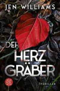 Der Herzgräber : Thriller （2. Aufl. 2023. 384 S. 190.00 mm）
