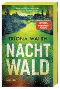 Nachtwald : Thriller | Wem kannst du vertrauen, wenn es dunkel wird? Der atmosphärische Thriller aus Irland （1. Auflage. 2024. 384 S. 215.00 mm）