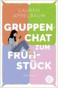 Gruppenchat zum Frühstück : Beste Freundinnen, ein Gruppenchat und Liebeschaos （1. Auflage. 2025. 384 S. 190.00 mm）