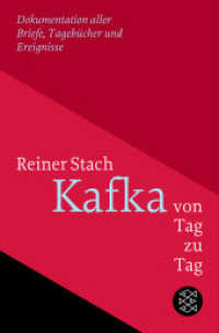 Kafka von Tag zu Tag : Dokumentation aller Briefe, Tagebücher und Ereignisse （1. Auflage. 2024. 640 S. 215.00 mm）