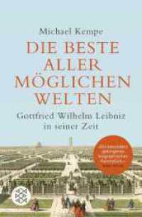 Die beste aller möglichen Welten : Gottfried Wilhelm Leibniz in seiner Zeit （1. Auflage. 2023. 352 S. Mit 21 s/w-Abbildungen. 190.00 mm）