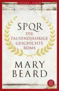 SPQR : Die tausendjährige Geschichte Roms (Fischer Forum 2) （1. Auflage. 2023. 672 S. Mit 16-seitigem Tafelteil 4-farbig (21 Abbild）