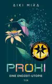 Proxi. Eine Endzeit-Utopie : Queer und visionär - Science Fiction Cyberpunk. Ausgezeichnet mit dem Kurd Laßwitz Preis 2025 in der Kategorie Bester deutschsprachiger SF-Roman mit Erstausgabe 2024 （1. Auflage. 2024. 336 S. 215.00 mm）