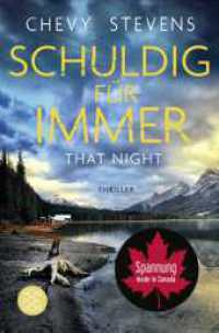 Schuldig für immer - That Night : Thriller | »Intensiv und verstörend.« Lee Child (Kanada-Thriller 4) （1. Auflage, Neuausgabe. 2024. 464 S. 190.00 mm）
