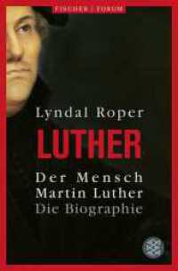 Der Mensch Martin Luther : Die Biographie (Fischer Forum 10) （1. Auflage. 2024. 744 S. 8 Seiten Tafelteil mit 12 farbigen Abbildunge）