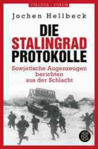 Die Stalingrad-Protokolle : Sowjetische Augenzeugen berichten aus der Schlacht (Fischer Forum 11) （1. Auflage. 2024. 608 S. 215.00 mm）