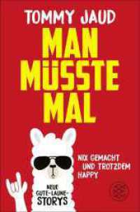 Man müsste mal - Nix gemacht und trotzdem happy : Neue Gute-Laune-Storys | Das lustigste Buch zum Verschenken （2. Aufl. 2025. 192 S. 190.00 mm）