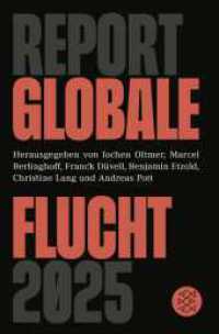 Report Globale Flucht 2025 （1. Auflage. 2025. 320 S. 190.00 mm）