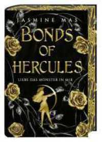 Bonds of Hercules : Liebe das Monster in mir | Die Fortsetzung der heißesten Dark-Romantasy-Reihe auf Tiktok in opulenter Ausstattung und Farbschnitt (Villains of Lore 2) （1. Auflage. 2025. 608 S. 215.00 mm）