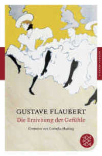 Die Erziehung der Gefühle : Geschichte eines jungen Mannes. Roman (Fischer Taschenbücher 90246) （3. Aufl. 556 S. 190 mm）