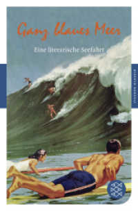 Ganz blaues Meer : Eine literarische Seefahrt. Originalausgabe (Fischer Taschenbücher Bd.90278) （1. Auflage. 2010. 272 S. 190.00 mm）