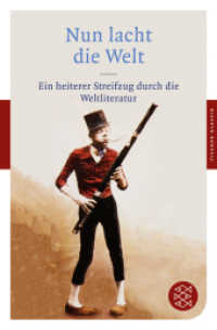 Nun lacht die Welt : Ein heiterer Streifzug durch die Weltliteratur (Fischer Taschenbücher Bd.90324) （1. Auflage. 2011. 288 S. 190.00 mm）