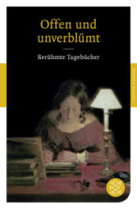 Offen und unverblümt : Berühmte Tagebücher (Fischer Taschenbücher Bd.90332) （1. Auflage. 2011. 304 S. 190.00 mm）