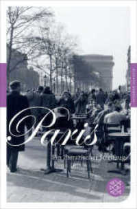 Paris : Ein literarischer Streifzug. Originalausgabe (Fischer Taschenbücher Bd.90342) （1. Auflage. 2011. 240 S. 190.00 mm）