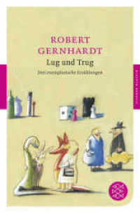 Lug und Trug : Drei exemplarische Erzählungen (Fischer Taschenbücher 90449) （1. Auflage. 2012. 240 S. 190.00 mm）