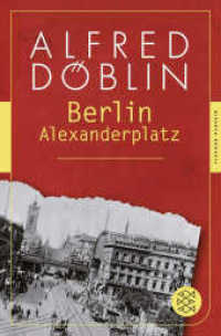 アルフレート デブリーン『ベルリン アレクサンダー広場: フランツ・ビーバーコプフの物語』（原書）<br>Berlin Alexanderplatz : Die Geschichte vom Franz Biberkopf (Alfred Döblin, Gesammelte Werke (Taschenbuch) 10) （10. Aufl. 2016. 560 S. 190.00 mm）