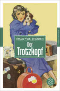 Der Trotzkopf : Eine Pensionsgeschichte für erwachsene Mädchen (Fischer Taschenbücher 90491) （2. Aufl. 2012. 254 S. 190 mm）