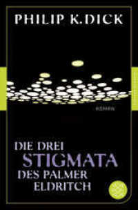Die drei Stigmata des Palmer Eldritch : Roman (Fischer Taschenbücher 90568) （3. Aufl. 2014. 248 S. 190 mm）