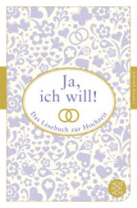 Ja, ich will! : Das Lesebuch zur Hochzeit (Fischer Taschenbücher Bd.90605) （1. Auflage. 2015. 256 S. 190.00 mm）