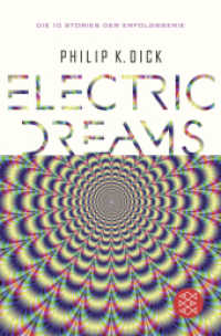 Electric Dreams : Die 10 Stories der Erfolgsserie (Fischer Taschenbücher 90670) （1. Auflage. 2018. 240 S. 190.00 mm）